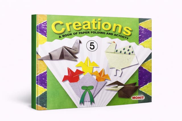 Creations: A Book of Paper Folding and Activity - Class 5 by Mohit Publishers